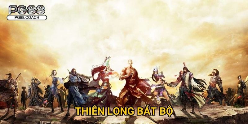 Thiên Long Bát Bộ khám phá thế giới võ hiệp tại Pg88 1 Thiên Long Bát Bộ khám phá thế giới võ hiệp tại Pg88