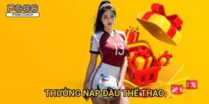 Thưởng nạp đầu thể thao ưu đãi cực khủng chỉ có tại Pg88