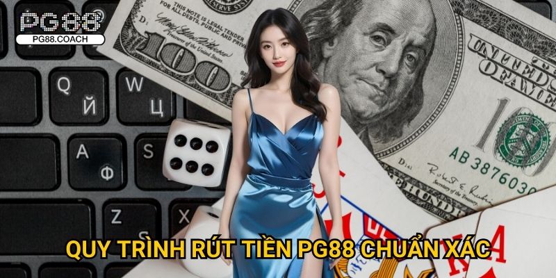 Rút tiền Pg88 nhanh gọn - Nhận trong 5 phút 2 Quy trình rút tiền Pg88 chuẩn xác
