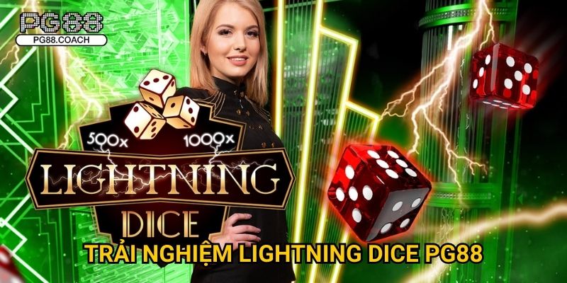 Lightning Dice Pg88 sôi động - Điện áp tối đa 2 Trải nghiệm Lightning Dice Pg88